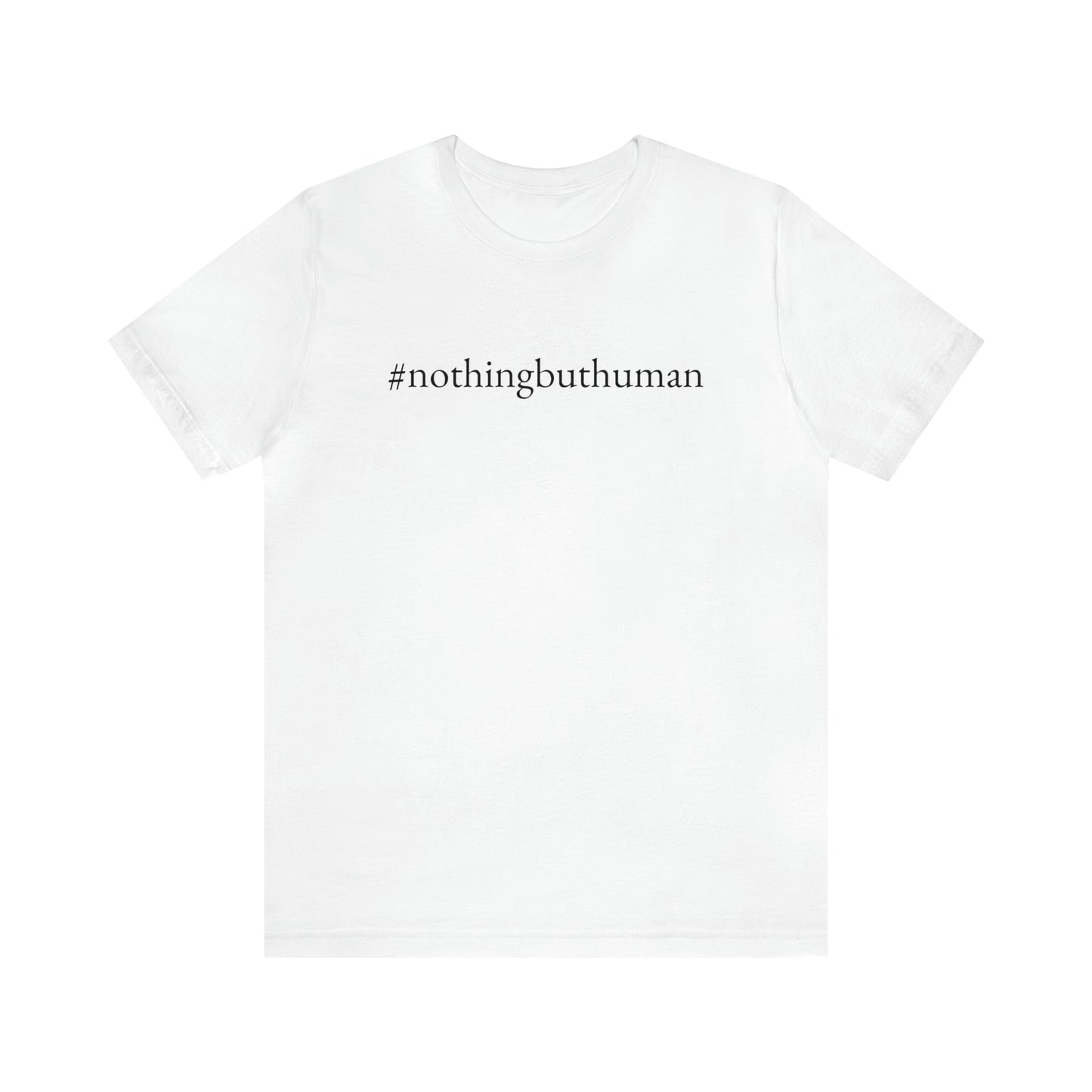 #nothingbuthuman Short Sleeve Tee